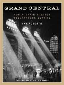 9781455525973-1455525979-Grand Central: How a Train Station Transformed America