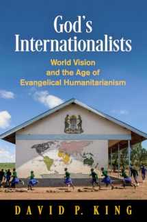 9780812250961-0812250966-God's Internationalists: World Vision and the Age of Evangelical Humanitarianism (Haney Foundation Series)