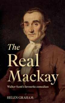 9781805143192-1805143190-The Real Mackay: Walter Scott’s Favourite Comedian