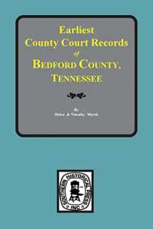 9780893085681-0893085685-Bedford County, Tennessee, Earliest County Court Records of.