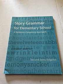 9780325012469-0325012466-Story Grammar for Elementary School: A Sentence-Composing Approach: A Student Worktext
