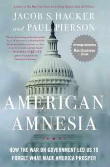 9781451667837-1451667833-American Amnesia: How the War on Government Led Us to Forget What Made America Prosper