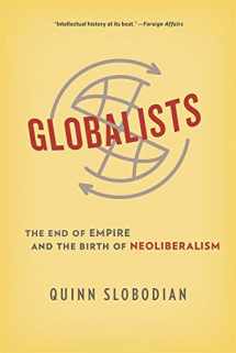 9780674244849-0674244842-Globalists: The End of Empire and the Birth of Neoliberalism