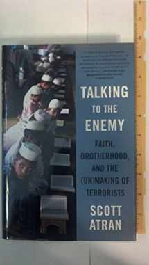 9780061344909-0061344907-Talking to the Enemy: Faith, Brotherhood, and the (Un)Making of Terrorists