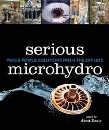 9780865716384-0865716382-Serious Microhydro: Water Power Solutions from the Experts
