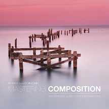 9781781450635-1781450633-Mastering Composition: The Definitive Guide for Photographers