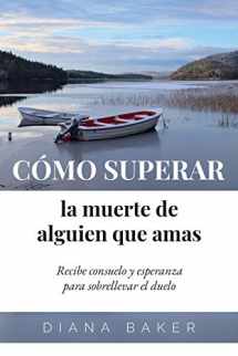 9781640810570-1640810579-Cómo superar la muerte de alguien que amas: Recibe consuelo y esperanza para sobrellevar el duelo (Spanish Edition)