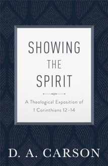 9780801093401-0801093406-Showing the Spirit: A Theological Exposition of 1 Corinthians 12-14