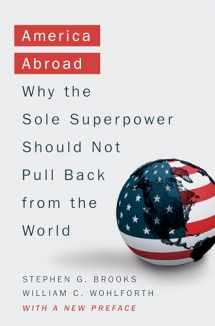 9780190692162-0190692162-America Abroad: Why the Sole Superpower Should Not Pull Back from the World