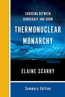 9780393354492-0393354490-Thermonuclear Monarchy: Choosing Between Democracy and Doom
