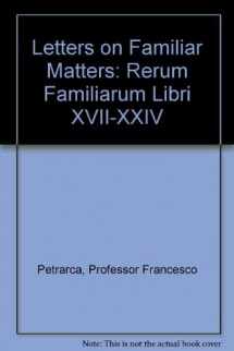 9780801822872-0801822874-Rerum familiarum libri, XVII-XXIV (Letters on Familiar Matters, Volume 3)