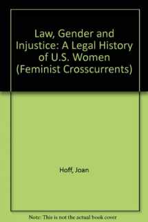 9780814734940-0814734944-Law, Gender, and Injustice: A Legal History of U. S. Women (FEMINIST CROSSCURRENTS)