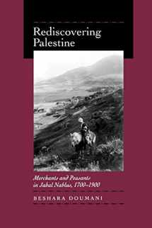 9780520203709-0520203704-Rediscovering Palestine: Merchants and Peasants in Jabal Nablus, 1700–1900
