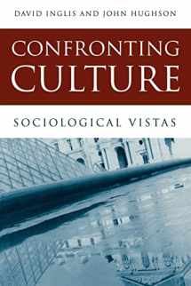 9780745625621-0745625622-Confronting Culture: Sociological Vistas