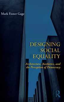 9780815369745-0815369743-Designing Social Equality: Architecture, Aesthetics, and the Perception of Democracy