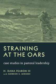 9780802868664-0802868665-Straining at the Oars: Case Studies in Pastoral Leadership