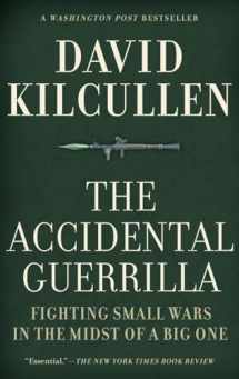 9780195368345-0195368347-The Accidental Guerrilla: Fighting Small Wars in the Midst of a Big One