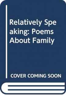 9780613360067-0613360060-Relatively Speaking: Poems about Family