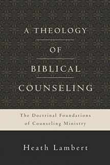 9780310518167-0310518164-A Theology of Biblical Counseling: The Doctrinal Foundations of Counseling Ministry