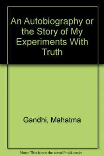 9780934676403-0934676402-An Autobiography: The Story of My Experiments With Truth
