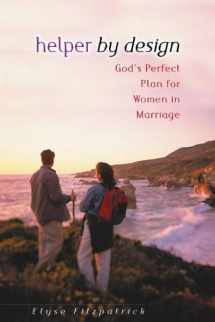 9780802408693-0802408699-Helper by Design: God's Perfect Plan for Women in Marriage
