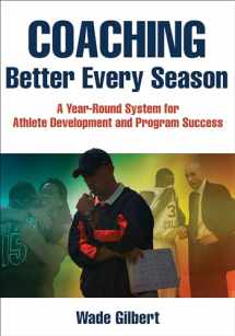 9781492507666-1492507660-Coaching Better Every Season: A year-round system for athlete development and program success
