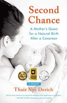9781631522185-1631522183-Second Chance: A Mother's Quest for a Natural Birth after a Cesarean