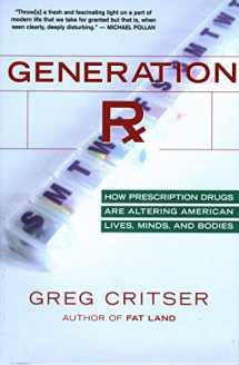 9780618773565-0618773568-Generation Rx: How Prescription Drugs Are Altering American Lives, Minds, and Bodies