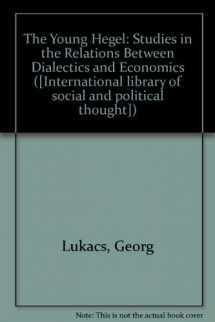 9780850361896-0850361893-The young Hegel: Studies in the relations between dialectics and economics