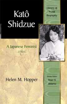 9780321078049-0321078047-Kato Shidzue: A Japanese Feminist (Library of World Biography Series)
