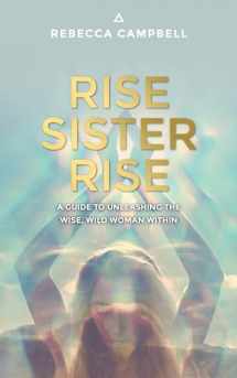 9781401951894-1401951899-Rise Sister Rise: A Guide to Unleashing the Wise, Wild Woman Within