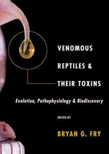 9780199309399-0199309396-Venomous Reptiles and Their Toxins: Evolution, Pathophysiology and Biodiscovery