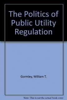 9780822934790-0822934795-The Politics of Public Utility Regulation