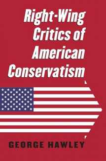 9780700625796-0700625798-Right-Wing Critics of American Conservatism