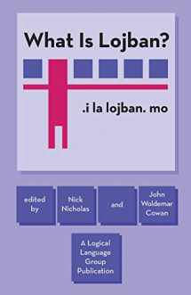 9780966028317-0966028317-What Is Lojban?