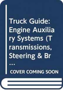 9780672233579-0672233576-Truck Guide: Engine Auxiliary Systems (Volume 2)