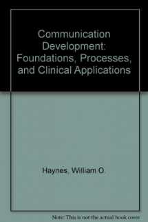 9780130141439-0130141437-Communication Development: Foundations, Processes, and Clinical Applications