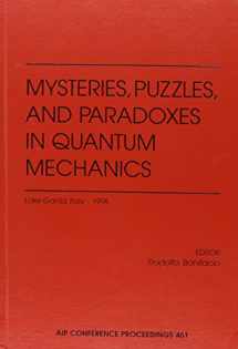 9781563968525-1563968525-Mysteries, Puzzles, and Paradoxes in Quantum Mechanics (AIP Conference Proceedings (Numbered))