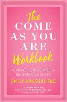 9781982107321-1982107324-The Come as You Are Workbook: A Practical Guide to the Science of Sex
