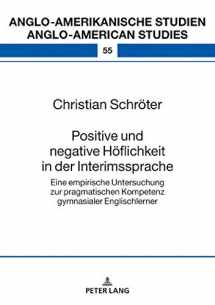 9783631747506-3631747500-Positive und negative Höflichkeit in der Interimssprache (Anglo-amerikanische Studien / Anglo-American Studies) (German Edition)