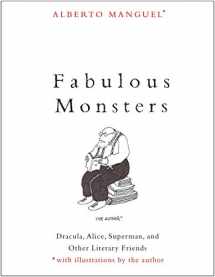 9780300247381-0300247389-Fabulous Monsters: Dracula, Alice, Superman, and Other Literary Friends