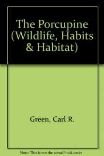 9780896862807-0896862801-The Porcupine (Wildlife, Habits & Habitat)