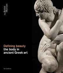9780714122878-0714122874-Defining Beauty: the Body in Ancient Greek Art: Art and Thought in Ancient Greece