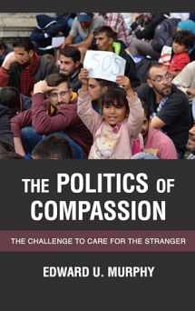 9781786607478-1786607476-The Politics of Compassion: The Challenge to Care for the Stranger