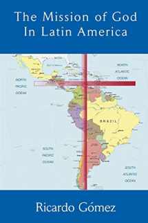 9781609470036-1609470036-The Mission of God in Latin America (Asbury Theological Seminary Series in World Christian Revita)