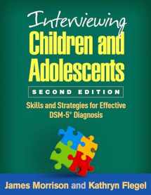 9781462526932-1462526934-Interviewing Children and Adolescents: Skills and Strategies for Effective DSM-5® Diagnosis