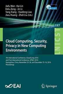 9783319696041-3319696041-Cloud Computing, Security, Privacy in New Computing Environments: 7th International Conference, CloudComp 2016, and First International Conference, ... and Telecommunications Engineering, 197)
