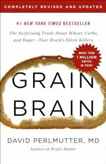 9780316485135-0316485136-Grain Brain: The Surprising Truth about Wheat, Carbs, and Sugar--Your Brain's Silent Killers