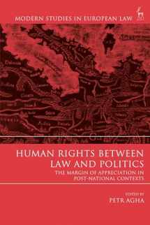 9781509935734-1509935738-Human Rights Between Law and Politics: The Margin of Appreciation in Post-National Contexts (Modern Studies in European Law)