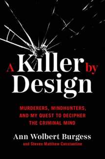 9780306924866-0306924862-A Killer by Design: Murderers, Mindhunters, and My Quest to Decipher the Criminal Mind